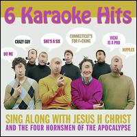 Sing Along with Jesus H Christ and the Four Hornsmen of the Apocalypse von Jesus H Christ and The Four Hornsmen of the Apocalypse