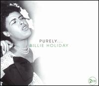 Purely Billie Holiday von Billie Holiday