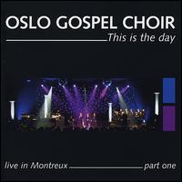 This Is the Day: Live in Montreux, Pt. 1 von Oslo Gospel Choir