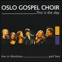 This Is the Day: Live in Montreux, Pt. 2 von Oslo Gospel Choir