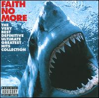 Very Best Definitive Ultimate Greatest Hits Collection von Faith No More