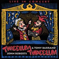 Twiddlum Twaddlum von John Roberts & Tony Barrand