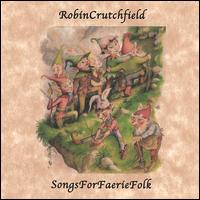 Songs for Faerie Folk von Robin Crutchfield