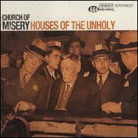 House of the Unholy von Church of Misery