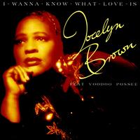 I Wanna Know What Love Is von Jocelyn Brown