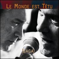Monde est Tetu von Saga