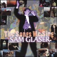 Songs We Sing von Sam Glaser