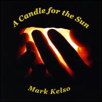 Candle for the Sun von Mark Kelso