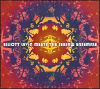Elliot Levine Meets the Seesaw Ensemble von Elliot Levine