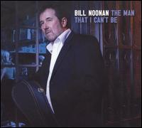 Man That I Can't Be von Bill Noonan