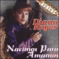 Nacimos Para Amarnos von Diana La Reyna del Duranguense