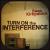 Turn on the Interference von Sean Kirkpatrick