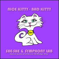 Nice Kitty, Bad Kitty von She-She & Symphony Lab