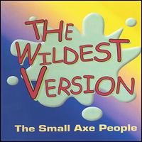 Wildest Version von The Small Axe People
