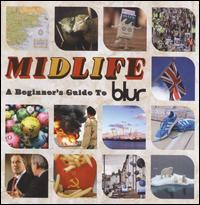 Midlife: A Beginner's Guide to Blur von Blur