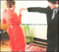 Still Your Man von Paul Burch