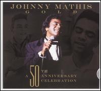 Gold: A 50th Anniversary Celebration von Johnny Mathis