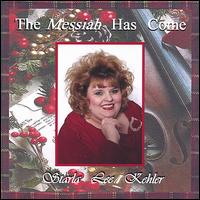 Messiah Has Come von Starla Lee Kehler