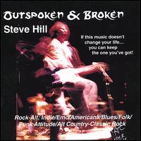 Outspoken & Broken von Steve Hill