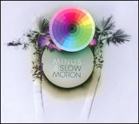 Slow Motion von Minus 8