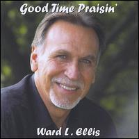 Good Time Praisin' von Ward L. Ellis
