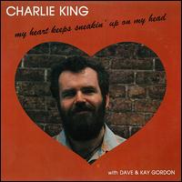 My Heart Keeps Sneakin' up on My Head von Charlie King