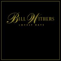 Lovely Days [1989] von Bill Withers
