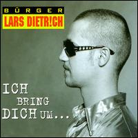 Ich Bring Dich Um... von Bürger Lars Dietrich