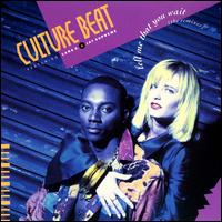 Tell Me That You Wait von Culture Beat