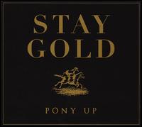 Stay Gold von Pony Up!