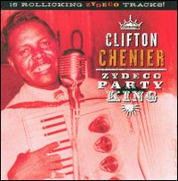 Zydeco Party King von Clifton Chenier