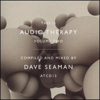 This Is Audiotherapy, Vol. 2 von Dave Seaman