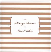 Strange Dreams of Paul White von Paul White