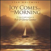 Joy Comes in the Morning von Stan Whitmire