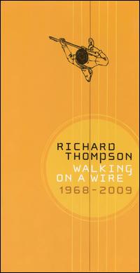 Walking on a Wire: 1968-2009 von Richard Thompson
