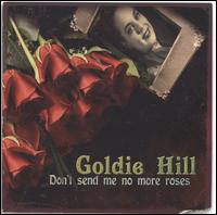 Don't Send Me No More Roses von Goldie Hill