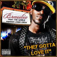 They Gotta Love It von Braulio
