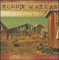 Muddy Waters: The Headhunters von Various Artists