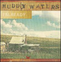 I'm Ready [Proper] von Muddy Waters