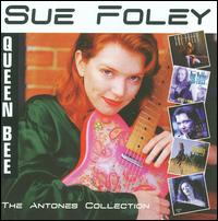 Queen Bee: The Antones Collection von Sue Foley