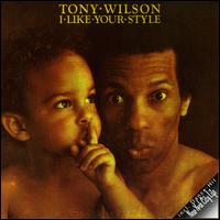 I Like Your Style von Tony Wilson