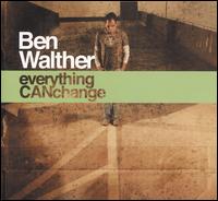 Everything Can Change von Ben Walther