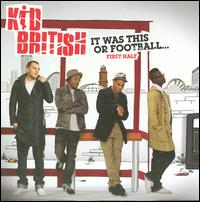 It Was This or Football: First Half von Kid British
