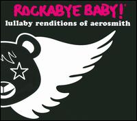 Rockabye Baby! Lullaby Renditions of Aerosmith von Dennis Caplinger