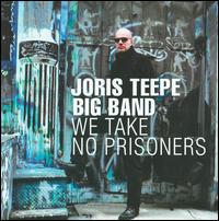 We Take No Prisoners von Joris Teepe