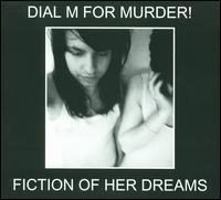 Fiction of Her Dreams von Dial M for Murder!