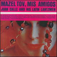 Mazeltov, Mis Amigos von Juan Calle