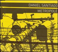 Metropole von Daniel Santiago