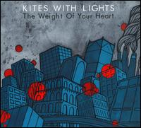 Weight of Your Heart von Kites with Lights