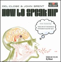 How to Speak Hip/Do It Yourself Psychoanalysis Kit von Del Close